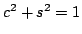 $ c^2+s^2=1$